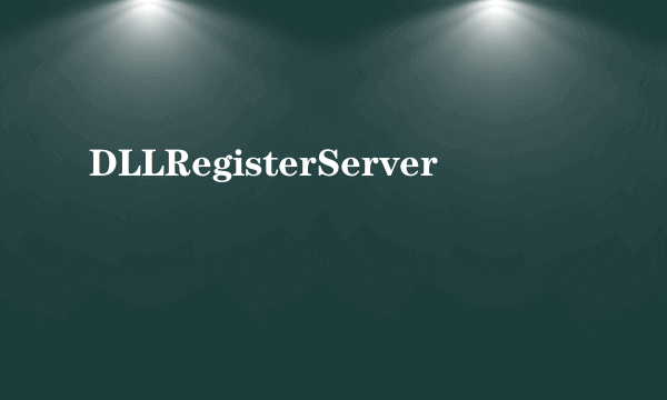 DLLRegisterServer