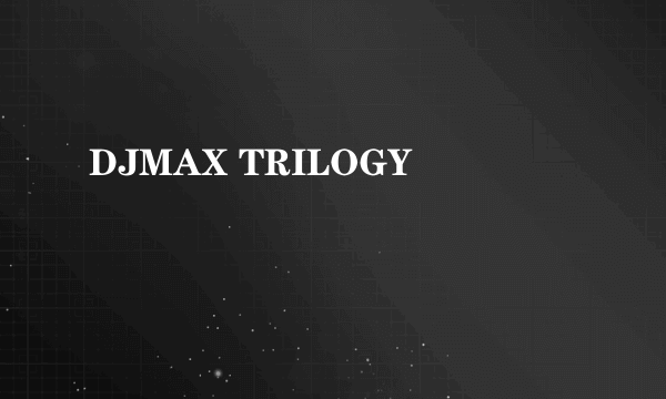 DJMAX TRILOGY