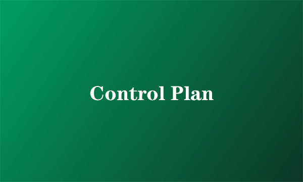 Control Plan