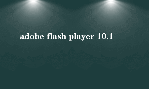 adobe flash player 10.1